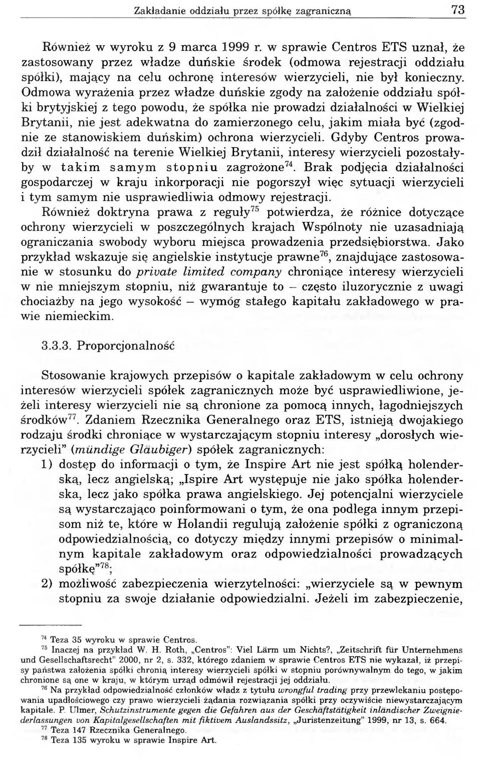 Odmowa wyrażenia przez władze duńskie zgody na założenie oddziału spółki brytyjskiej z tego powodu, że spółka nie prowadzi działalności w Wielkiej Brytanii, nie jest adekwatna do zamierzonego celu,