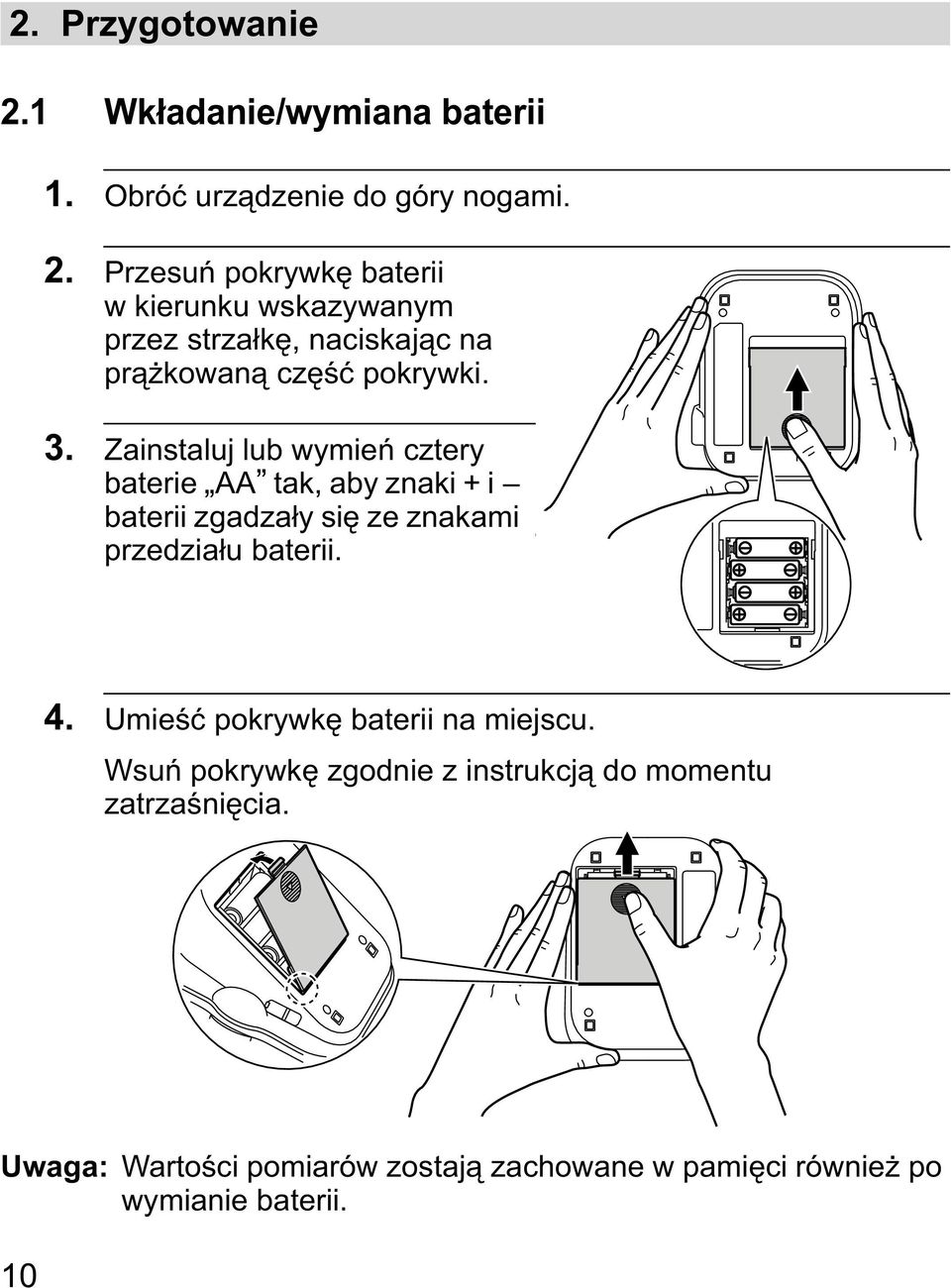 Umie pokrywk baterii na miejscu. Wsu pokrywk zgodnie z instrukcj do momentu zatrza ni cia.