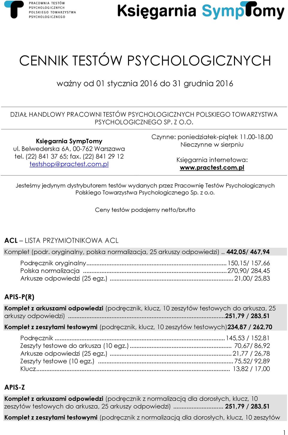 pl Czynne: poniedziałek-piątek 11.00-18.00 Nieczynne w sierpniu Księgarnia internetowa: www.practest.com.