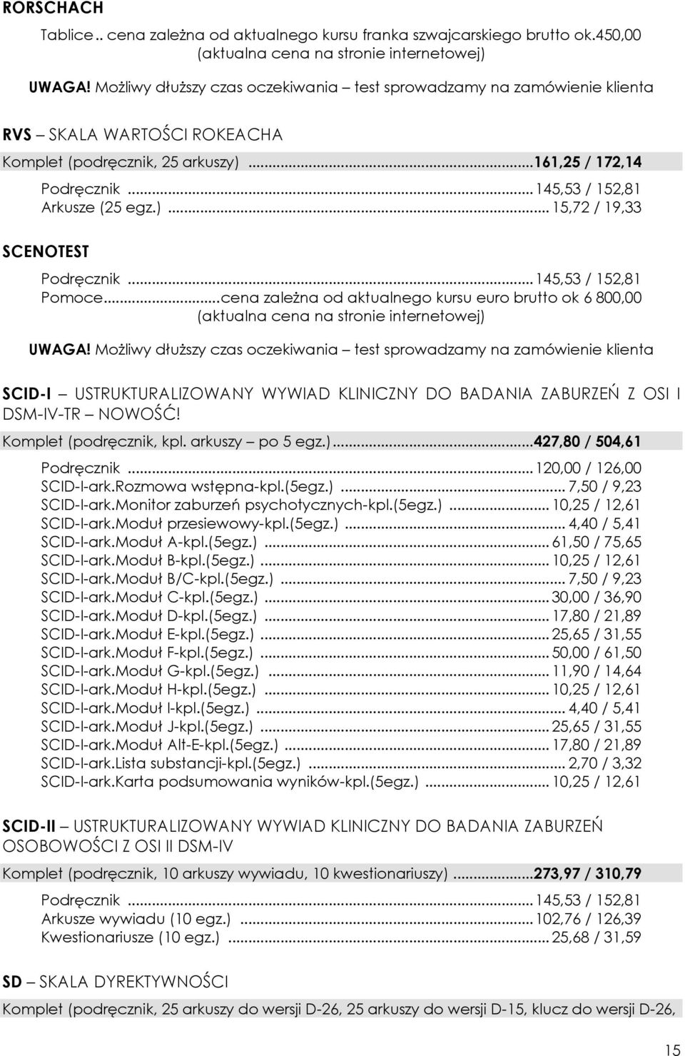 .. cena zależna od aktualnego kursu euro brutto ok 6 800,00 (aktualna cena na stronie internetowej) UWAGA!