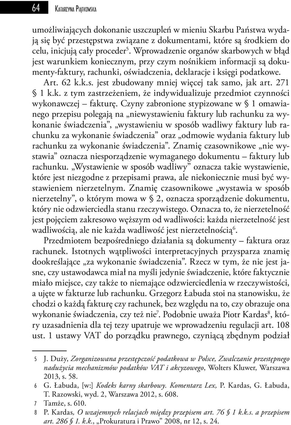 271 1 k.k. z tym zastrzeżeniem, że indywidualizuje przedmiot czynności wykonawczej fakturę.