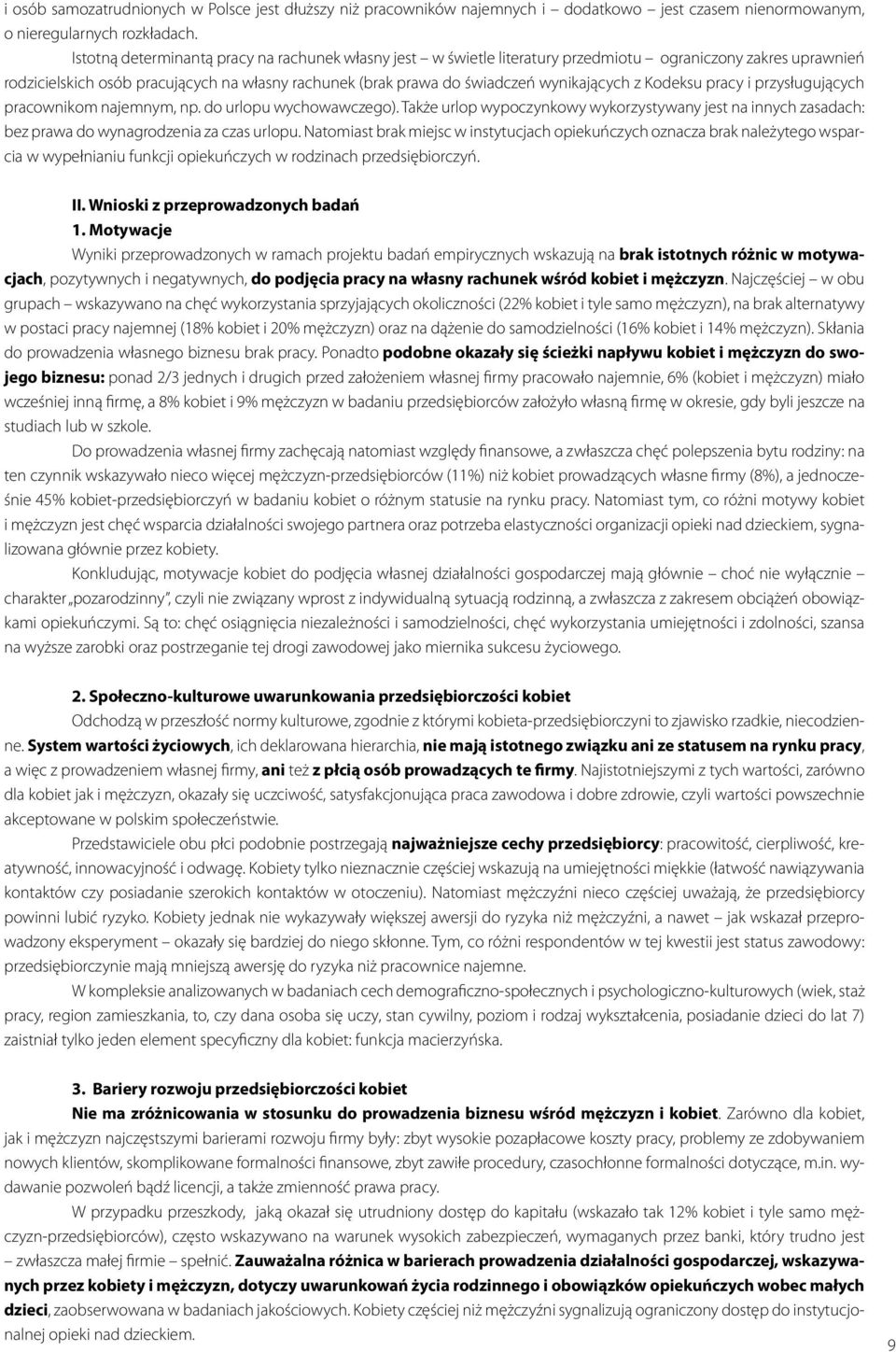 wynikających z Kodeksu pracy i przysługujących pracownikom najemnym, np. do urlopu wychowawczego).