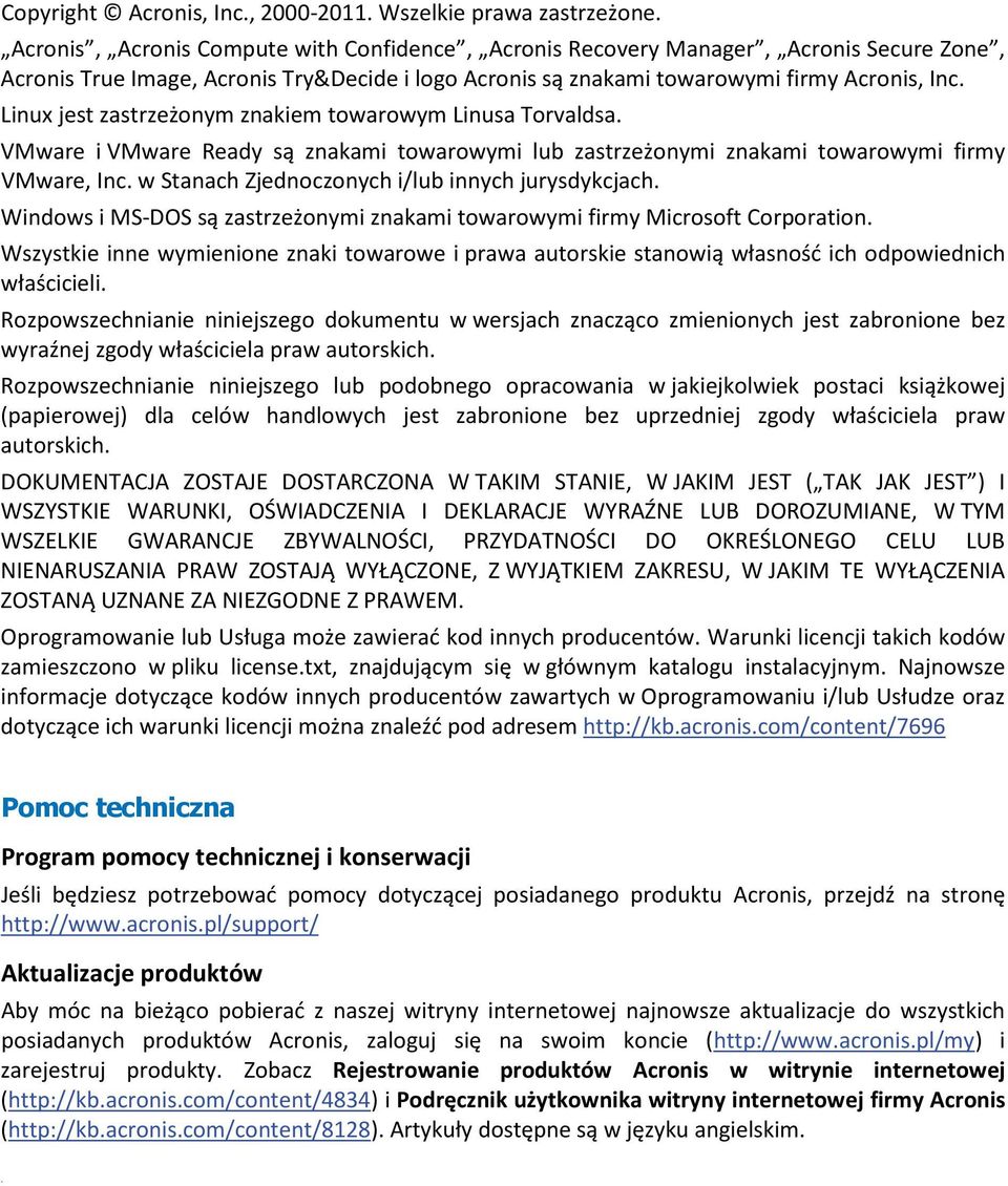 Linux jest zastrzeżonym znakiem towarowym Linusa Torvaldsa. VMware i VMware Ready są znakami towarowymi lub zastrzeżonymi znakami towarowymi firmy VMware, Inc.