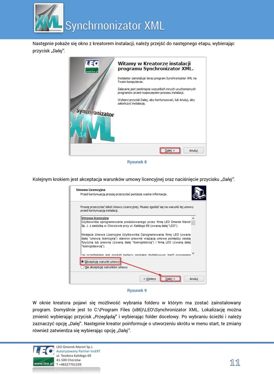 Rysunek 9 W oknie kreatora pojawi się możliwość wybrania folderu w którym ma zostać zainstalowany program.