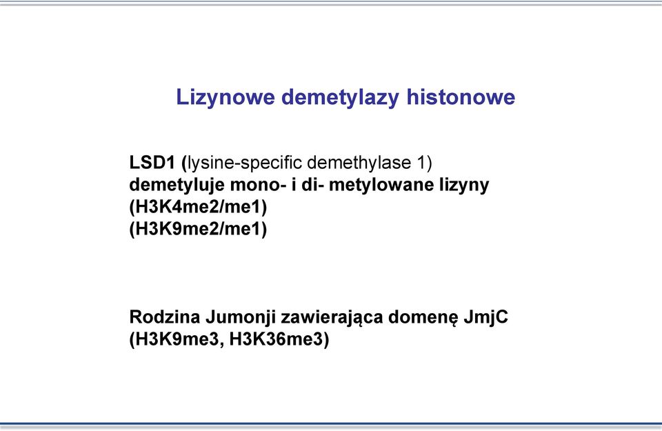 i di- metylowane lizyny (H3K4me2/me1)