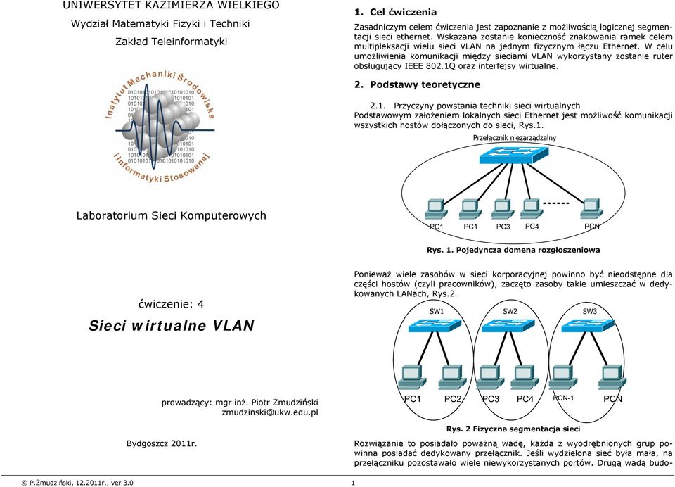 Wskazana zostanie konieczność znakowania ramek celem multipleksacji wielu sieci VLAN na jednym fizycznym łączu Ethernet.