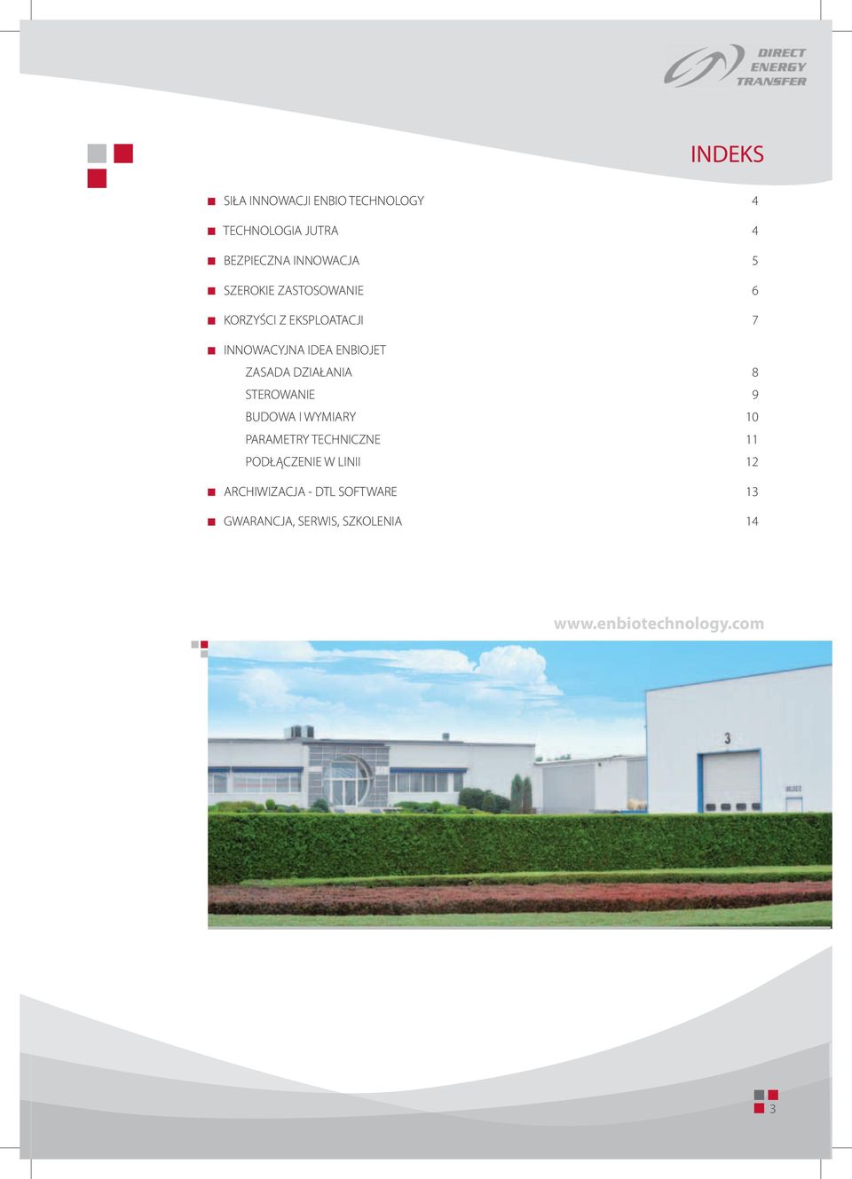 DZIAŁANIA 8 STEROWANIE 9 BUDOWA I WYMIARY 10 PARAMETRY TECHNICZNE 11 PODŁĄCZENIE W