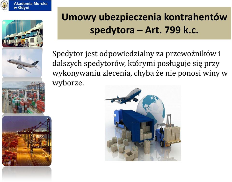 Spedytor jest odpowiedzialny za przewoźników i