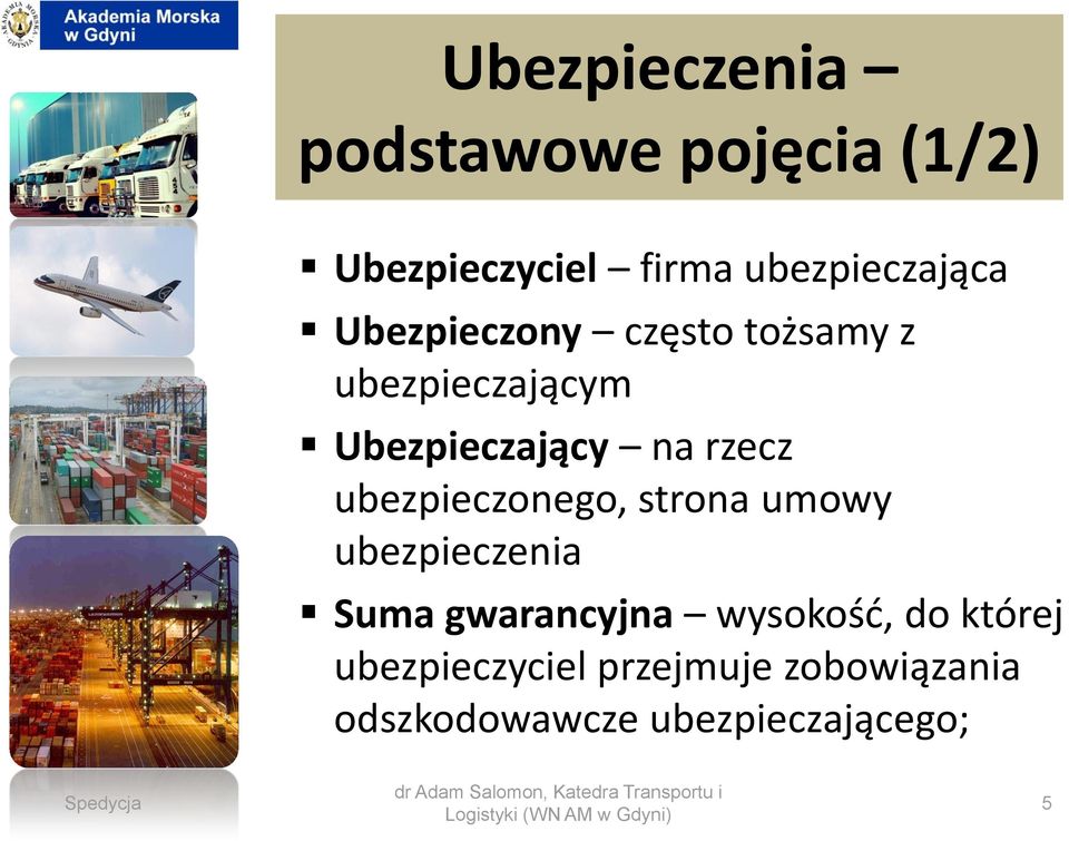 ubezpieczonego, strona umowy ubezpieczenia Suma gwarancyjna wysokość, do