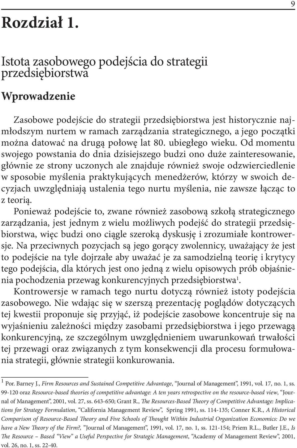 jego początki można datować na drugą połowę lat 80. ubiegłego wieku.