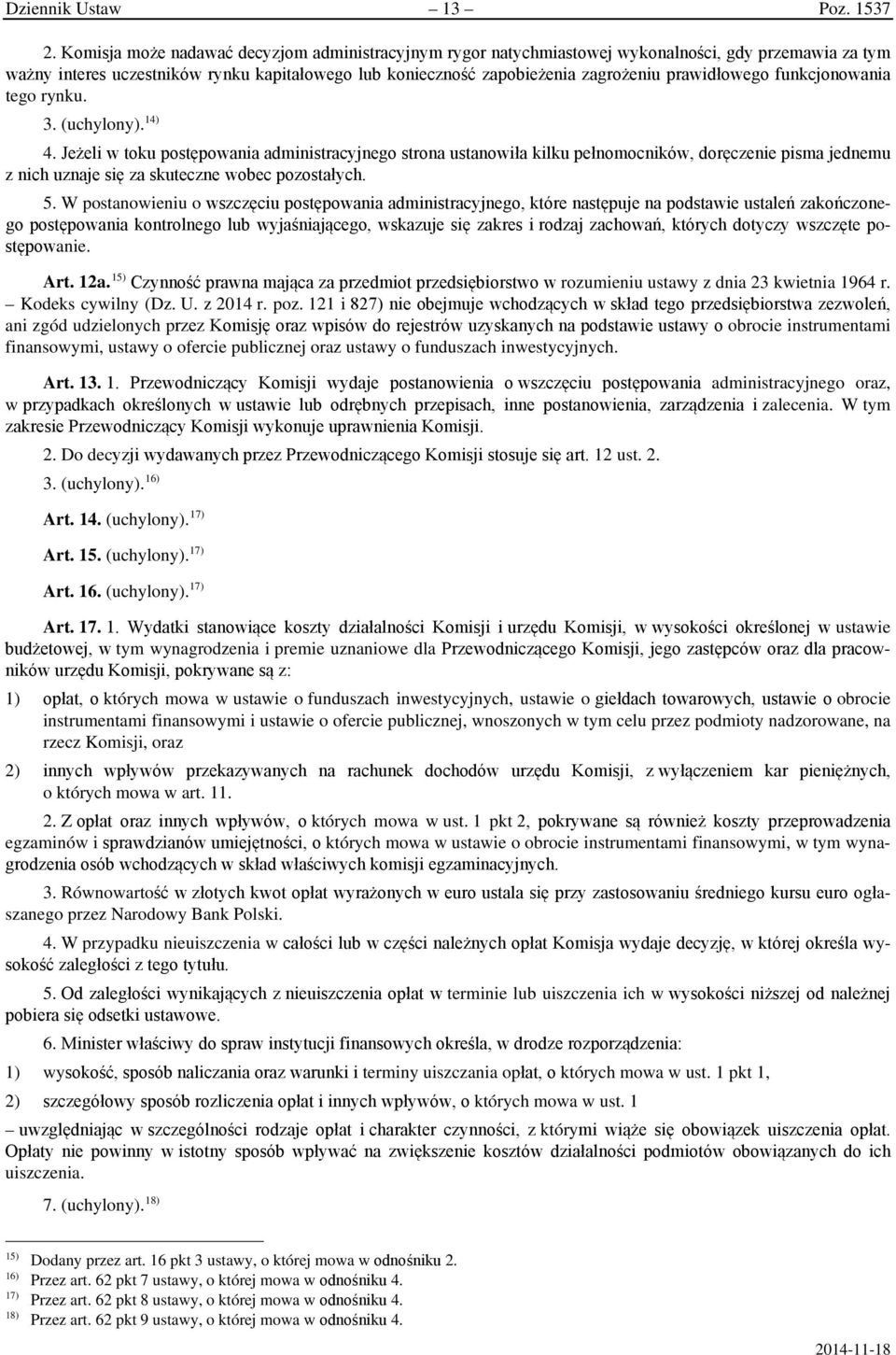 prawidłowego funkcjonowania tego rynku. 3. (uchylony). 14) 4.