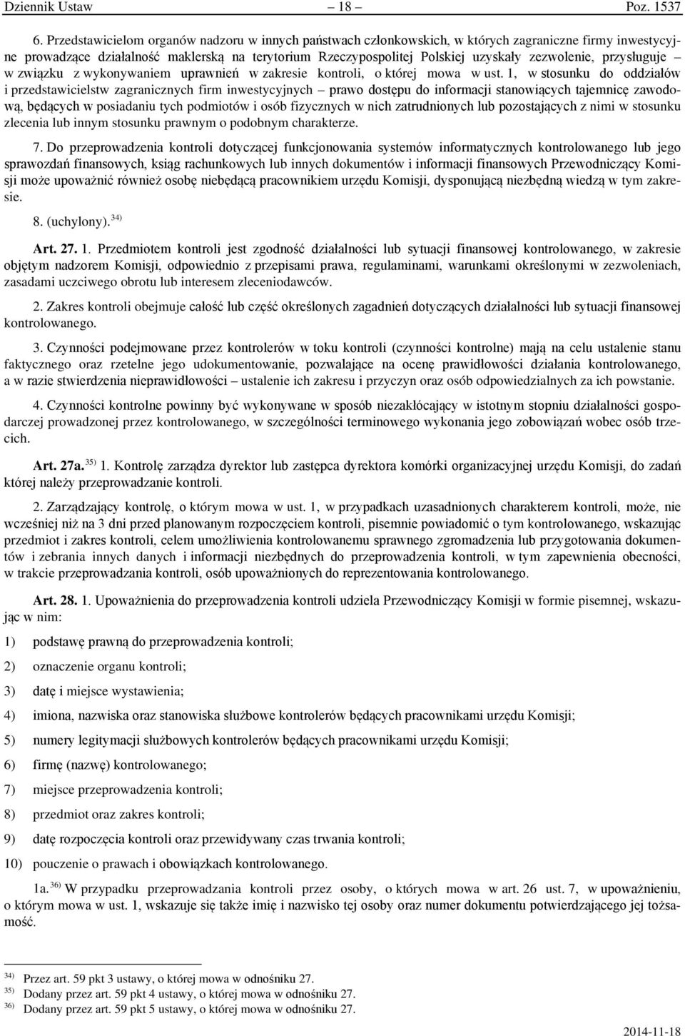 zezwolenie, przysługuje w związku z wykonywaniem uprawnień w zakresie kontroli, o której mowa w ust.