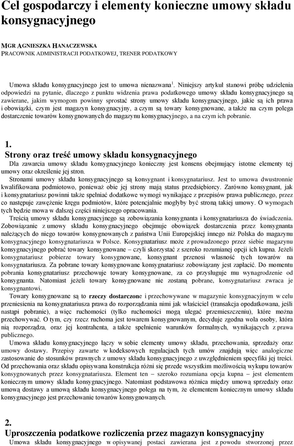 umowy składu konsygnacyjnego, jakie są ich prawa i obowiązki, czym jest magazyn konsygnacyjny, a czym są towary konsygnowane, a także na czym polega dostarczenie towarów konsygnowanych do magazynu