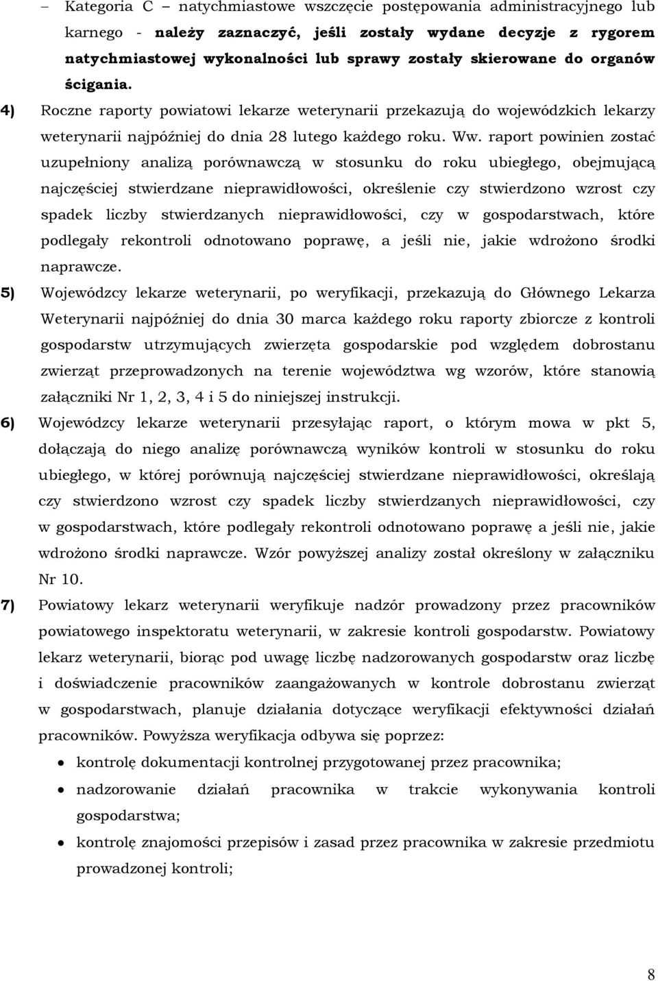 raport powinien zostać uzupełniony analizą porównawczą w stosunku do roku ubiegłego, obejmującą najczęściej stwierdzane nieprawidłowości, określenie czy stwierdzono wzrost czy spadek liczby