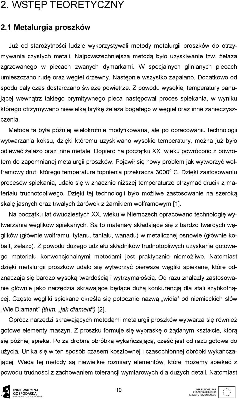 Dodatkowo od spodu cały czas dostarczano świeże powietrze.