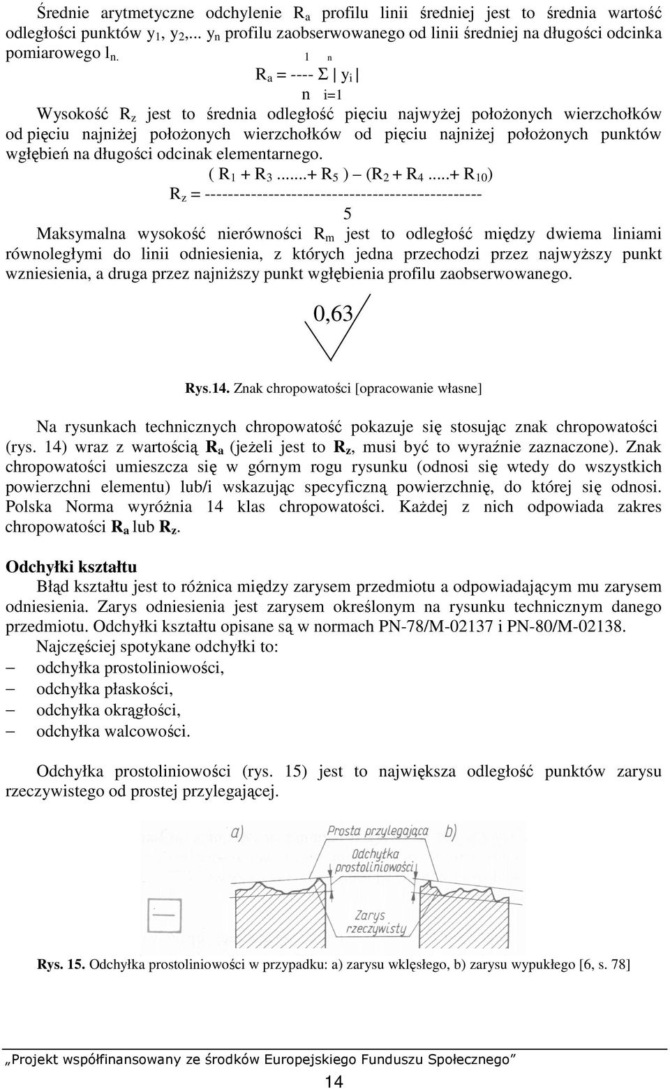 długości odcinak elementarnego. ( R 1 + R 3...+ R 5 ) (R 2 + R 4.