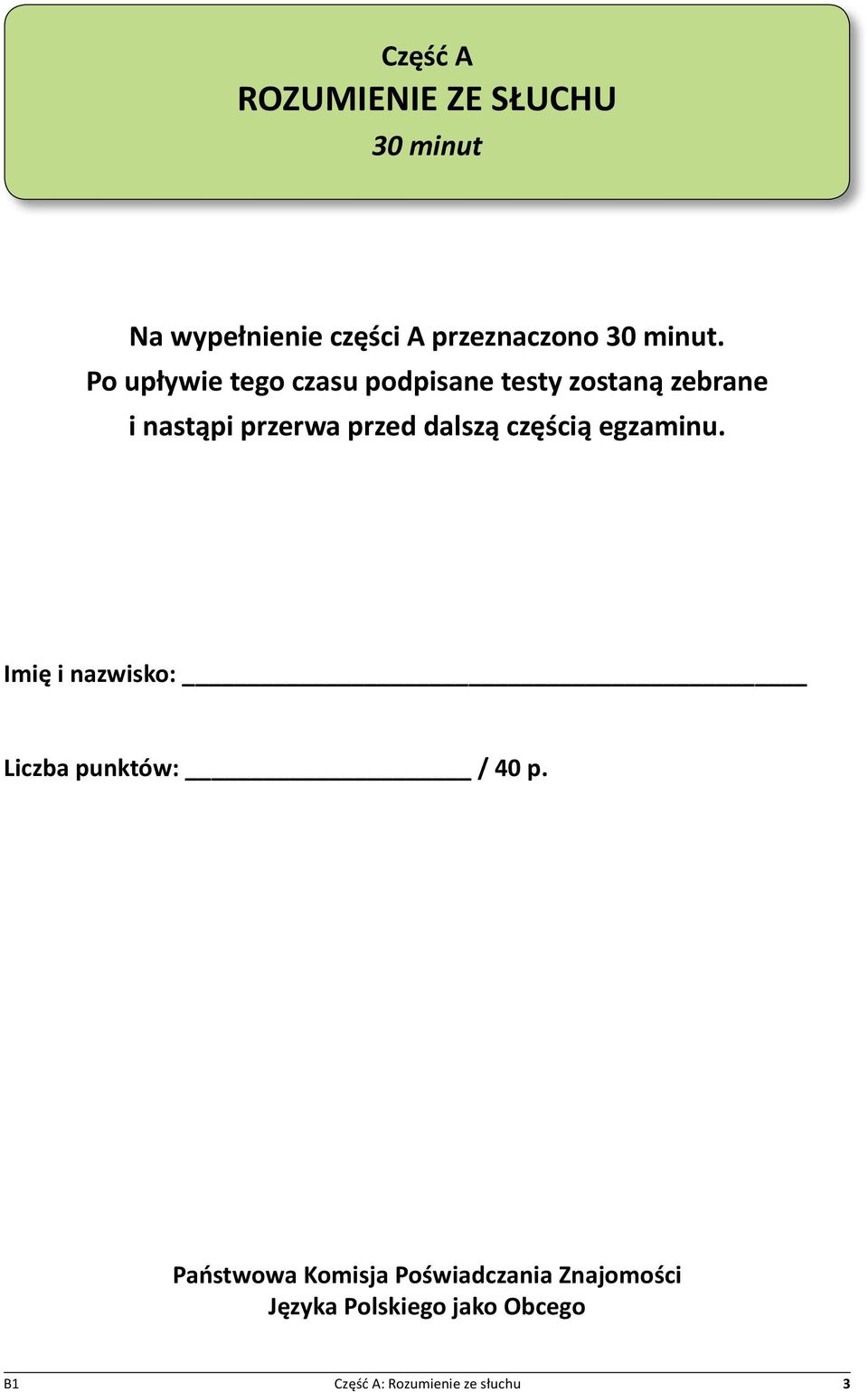 dalszą częścią egzaminu. Imię i nazwisko: Liczba punktów: / 40 p.