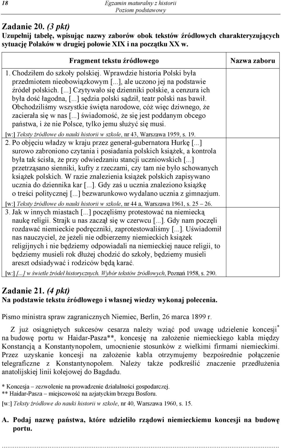 ..] sędzia polski sądził, teatr polski nas bawił. Obchodziliśmy wszystkie święta narodowe, cóż więc dziwnego, że zacierała się w nas [.