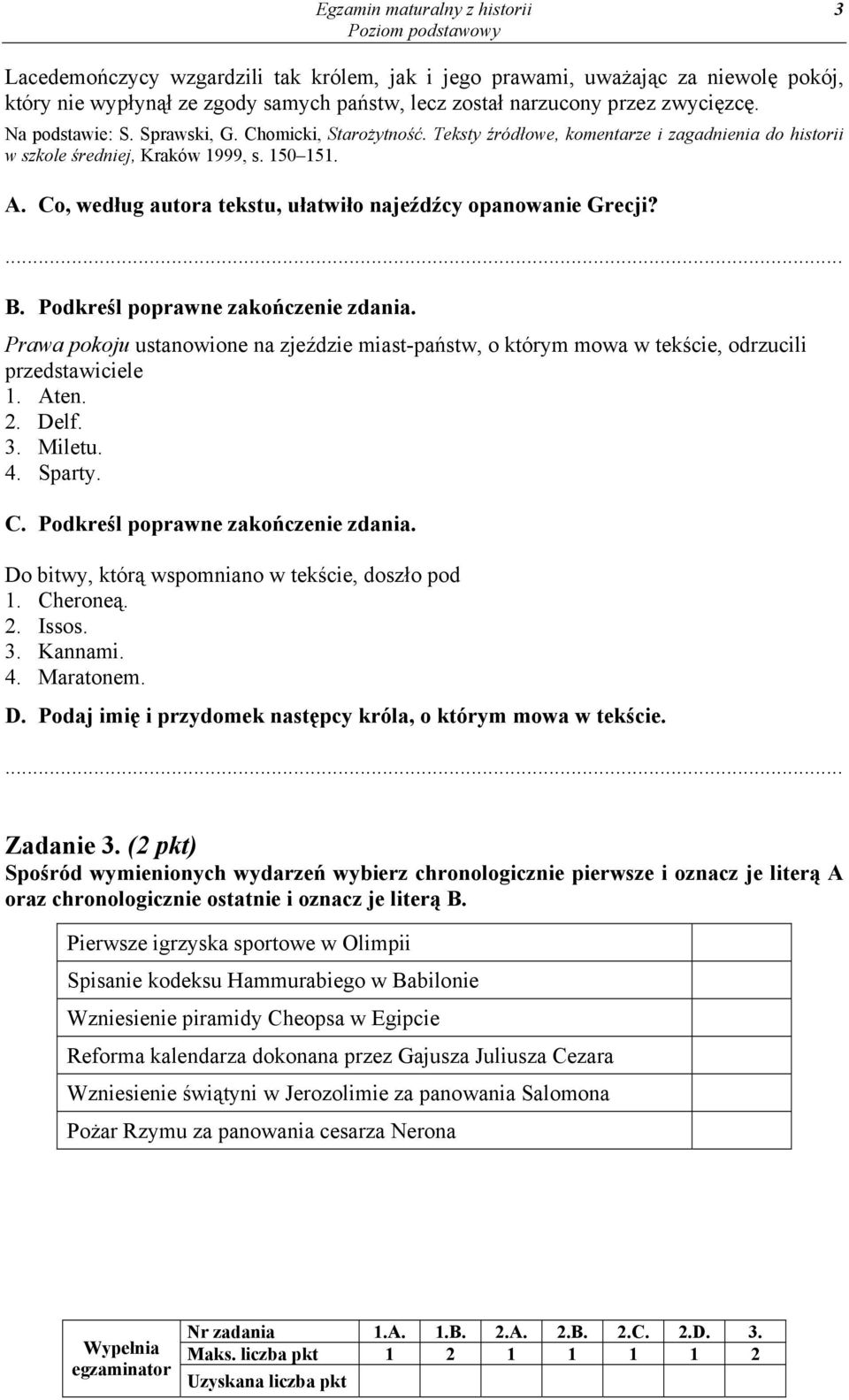 Co, według autora tekstu, ułatwiło najeźdźcy opanowanie Grecji? B. Podkreśl poprawne zakończenie zdania.