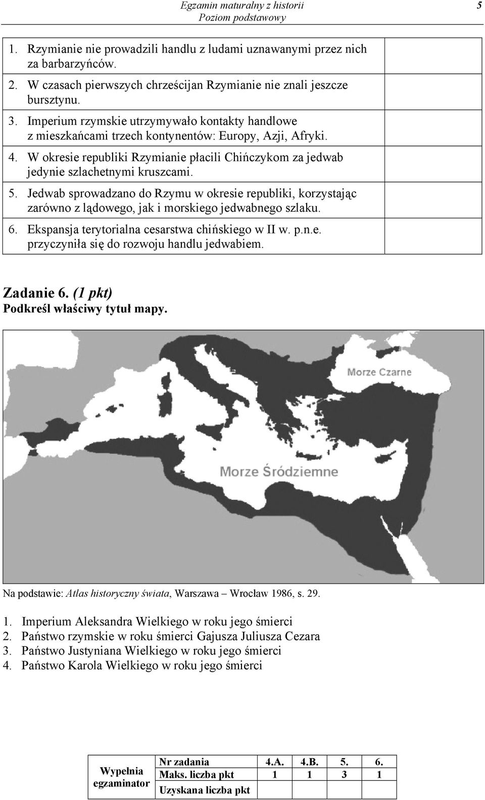 5. Jedwab sprowadzano do Rzymu w okresie republiki, korzystając zarówno z lądowego, jak i morskiego jedwabnego szlaku. 6. Ekspansja terytorialna cesarstwa chińskiego w II w. p.n.e. przyczyniła się do rozwoju handlu jedwabiem.