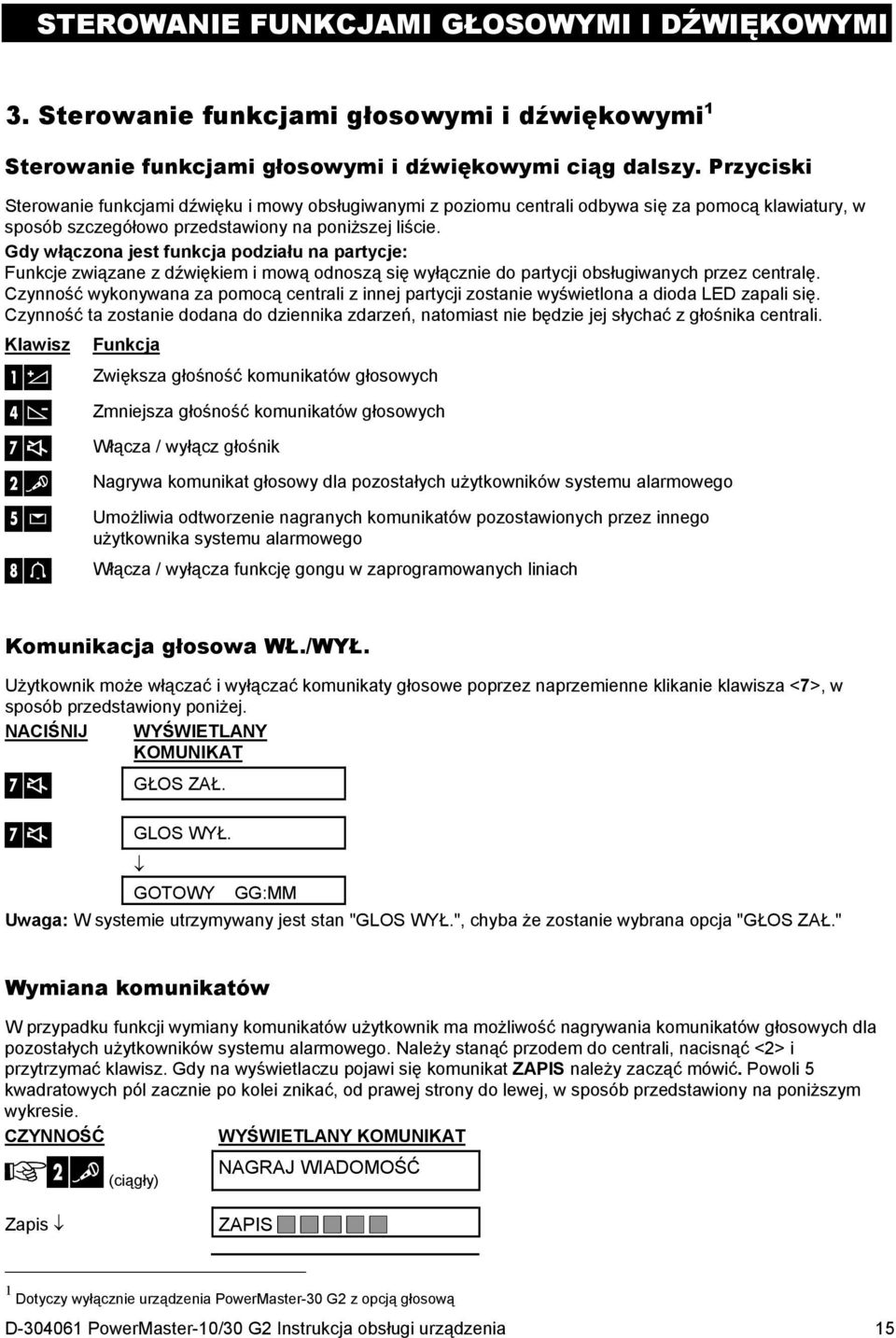 Gdy włączona jest funkcja podziału na partycje: Funkcje związane z dźwiękiem i mową odnoszą się wyłącznie do partycji obsługiwanych przez centralę.