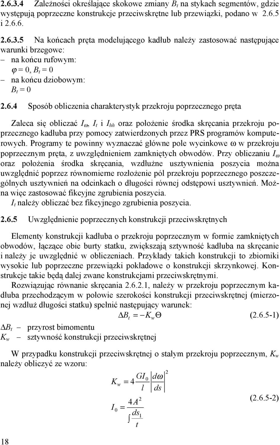 PRS programów komputerowych. Programy te powinny wyznaczać główne pole wycinkowe ω w przekroju poprzecznym pręta, z uwzględnieniem zamkniętych obwodów.