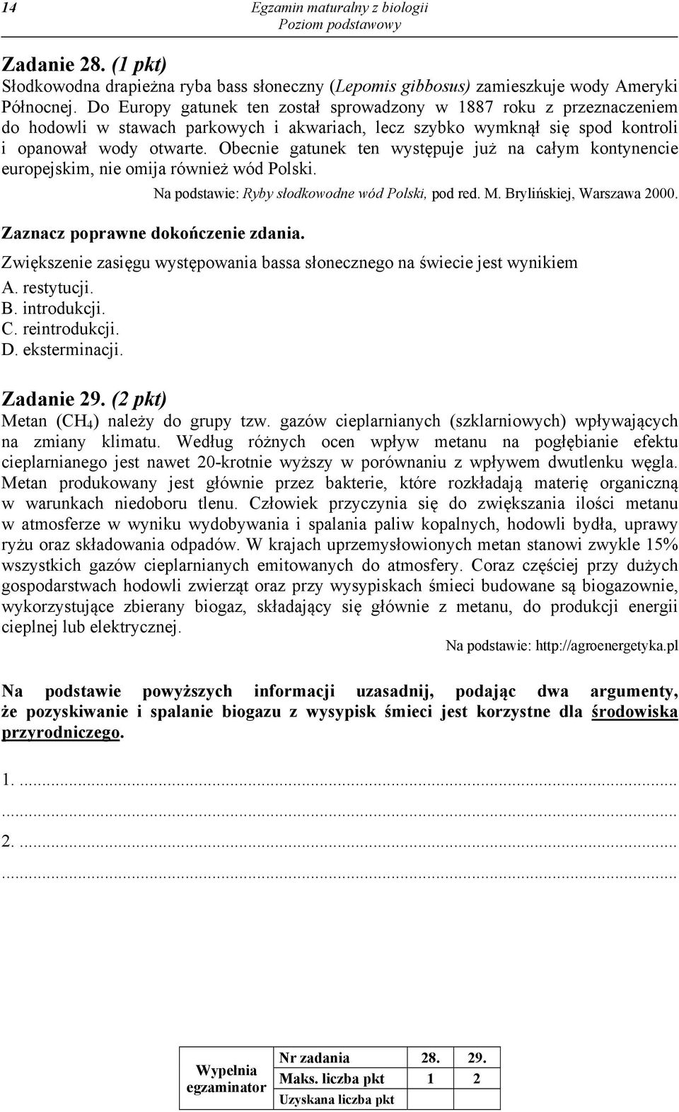 Obecnie gatunek ten występuje już na całym kontynencie europejskim, nie omija również wód Polski. Na podstawie: Ryby słodkowodne wód Polski, pod red. M. Brylińskiej, Warszawa 2000.