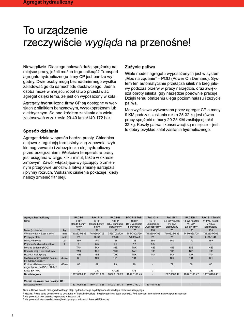Jedna osoba może w miejscu robót łatwo przestawiać agregat dzięki temu, że jest on wyposażony w koła.