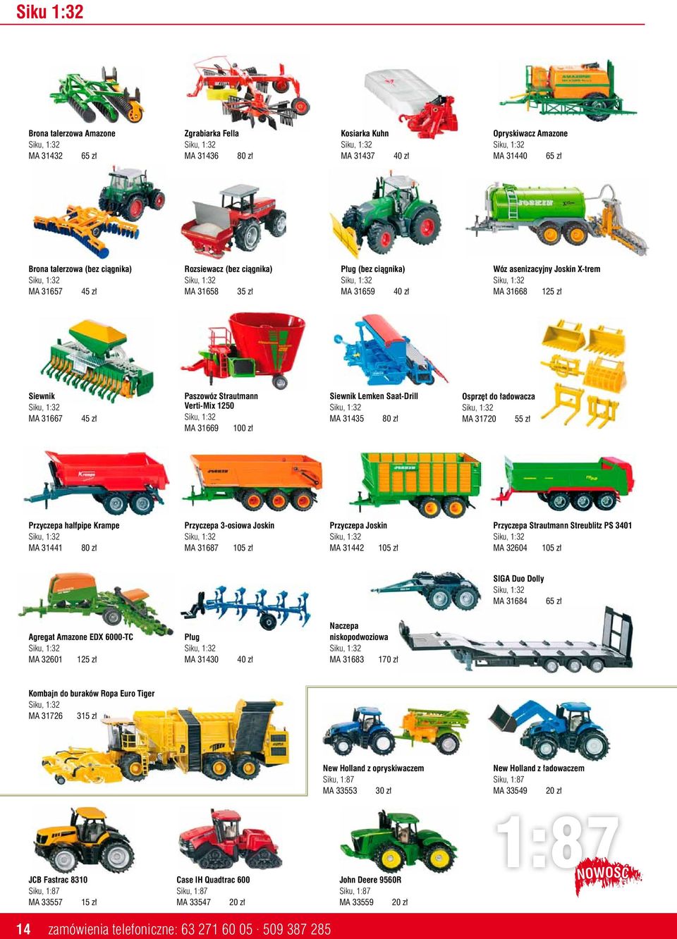 Siewnik Lemken Saat-Drill MA 31435 80 zł Osprzęt do ładowacza MA 31720 55 zł Przyczepa halfpipe Krampe MA 31441 80 zł Przyczepa 3-osiowa Joskin MA 31687 105 zł Przyczepa Joskin MA 31442 105 zł