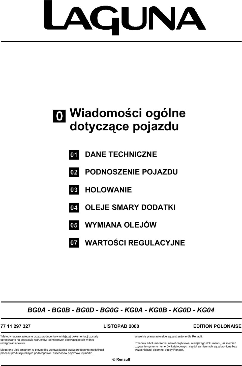 Mogą one ulec zmianom w przypadku wprowadzania przez producenta modyfikacji procesu produkcji różnych podzespołów i akcesoriów pojazdów tej marki".