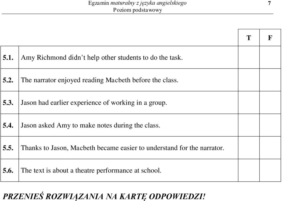 5.4. Jason asked Amy to make notes during the class. 5.5. Thanks to Jason, Macbeth became easier to understand for the narrator.