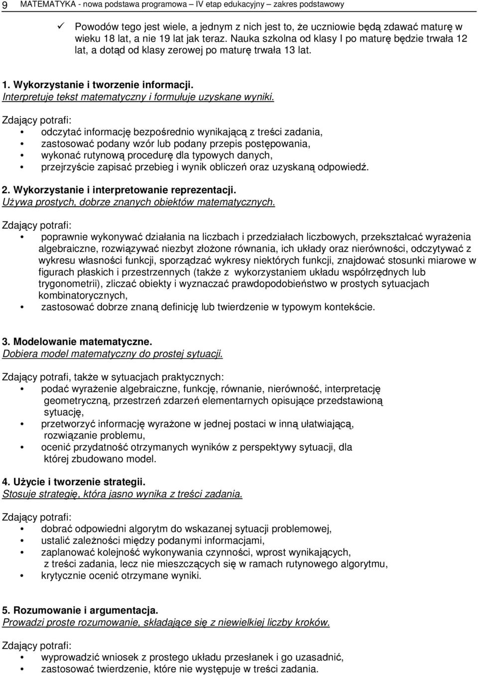 Interpretuje tekst matematyczny i formułuje uzyskane wyniki.