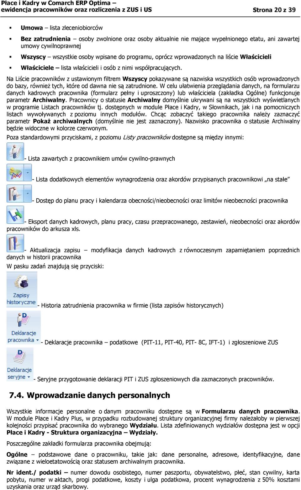 Na Liście pracowników z ustawionym filtrem Wszyscy pokazywane są nazwiska wszystkich osób wprowadzonych do bazy, również tych, które od dawna nie są zatrudnione.