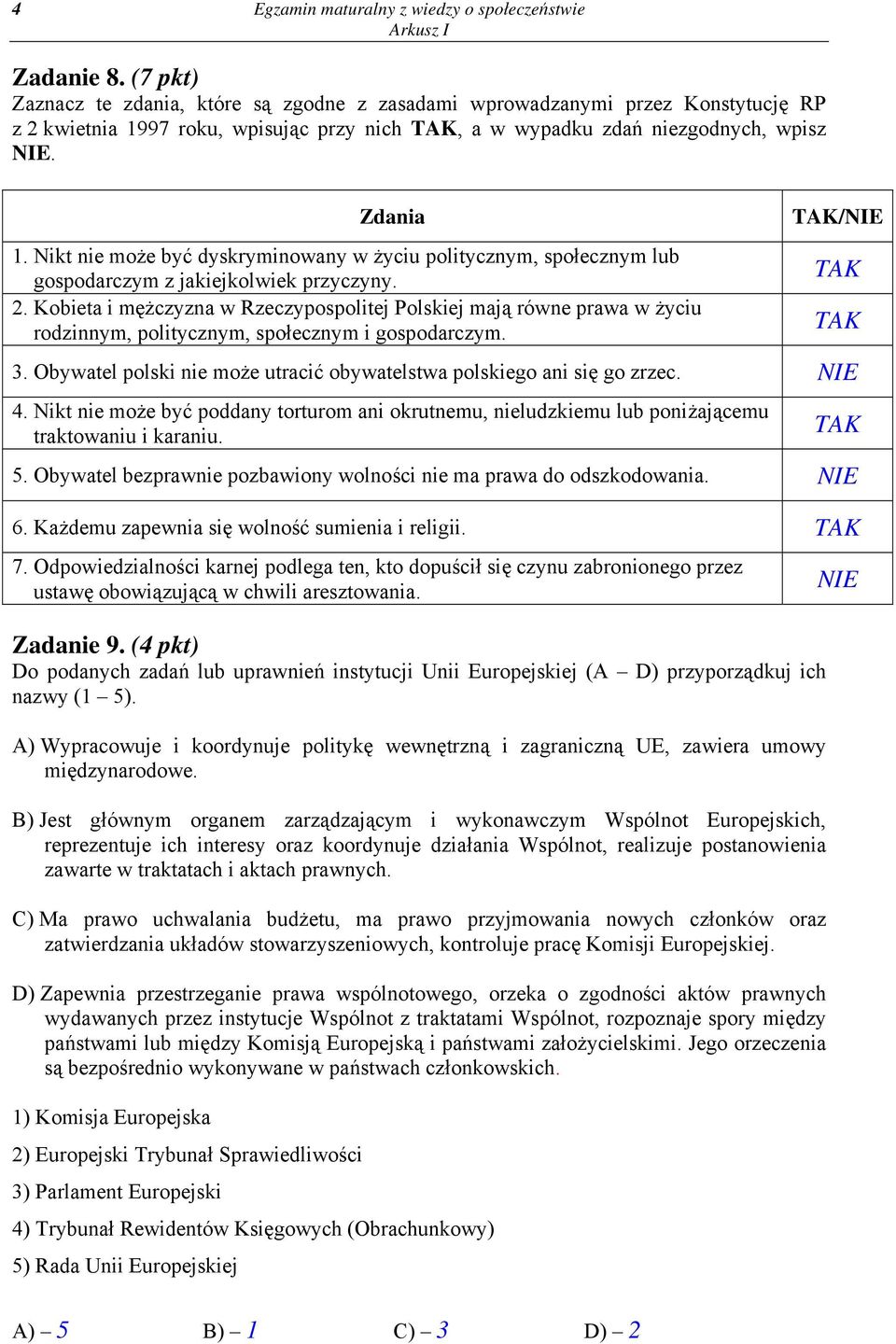 Nikt nie może być dyskryminowany w życiu politycznym, społecznym lub gospodarczym z jakiejkolwiek przyczyny. 2.