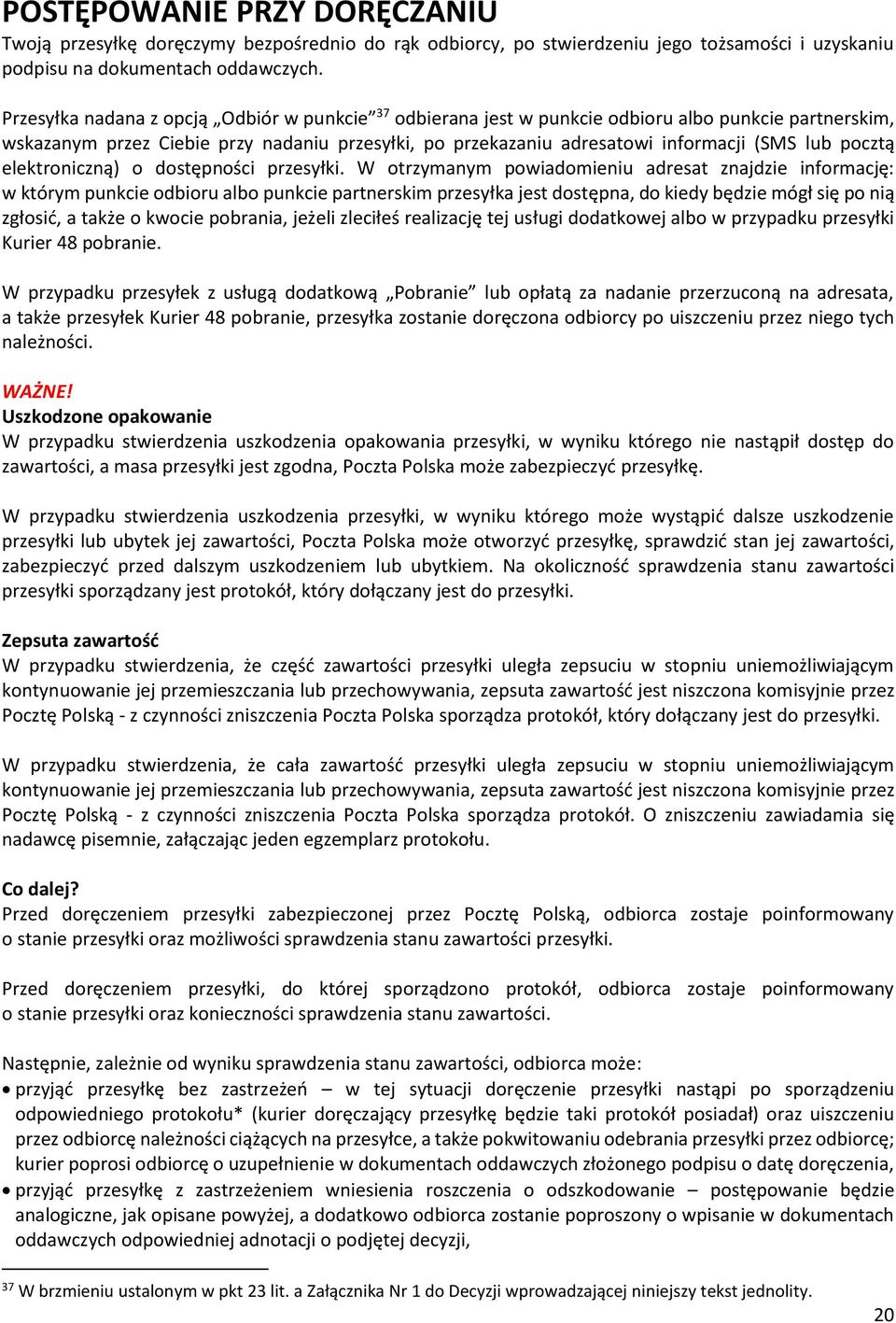 pocztą elektroniczną) o dostępności przesyłki.