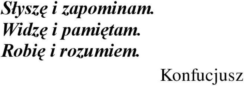 Widzę i pamiętam.