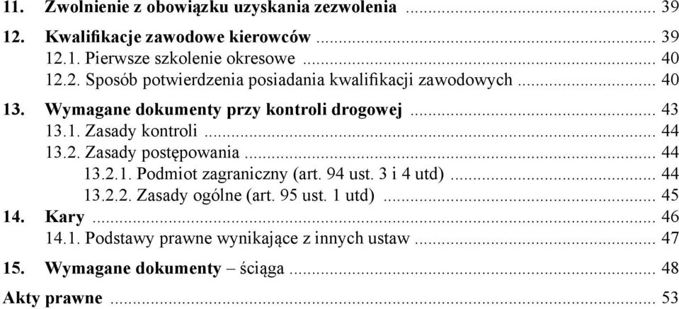 .. 44 13.2. Zasady postępowania... 44 13.2.1. Podmiot zagraniczny (art. 94 ust. 3 i 4 utd)... 44 13.2.2. Zasady ogólne (art. 95 ust. 1 utd).