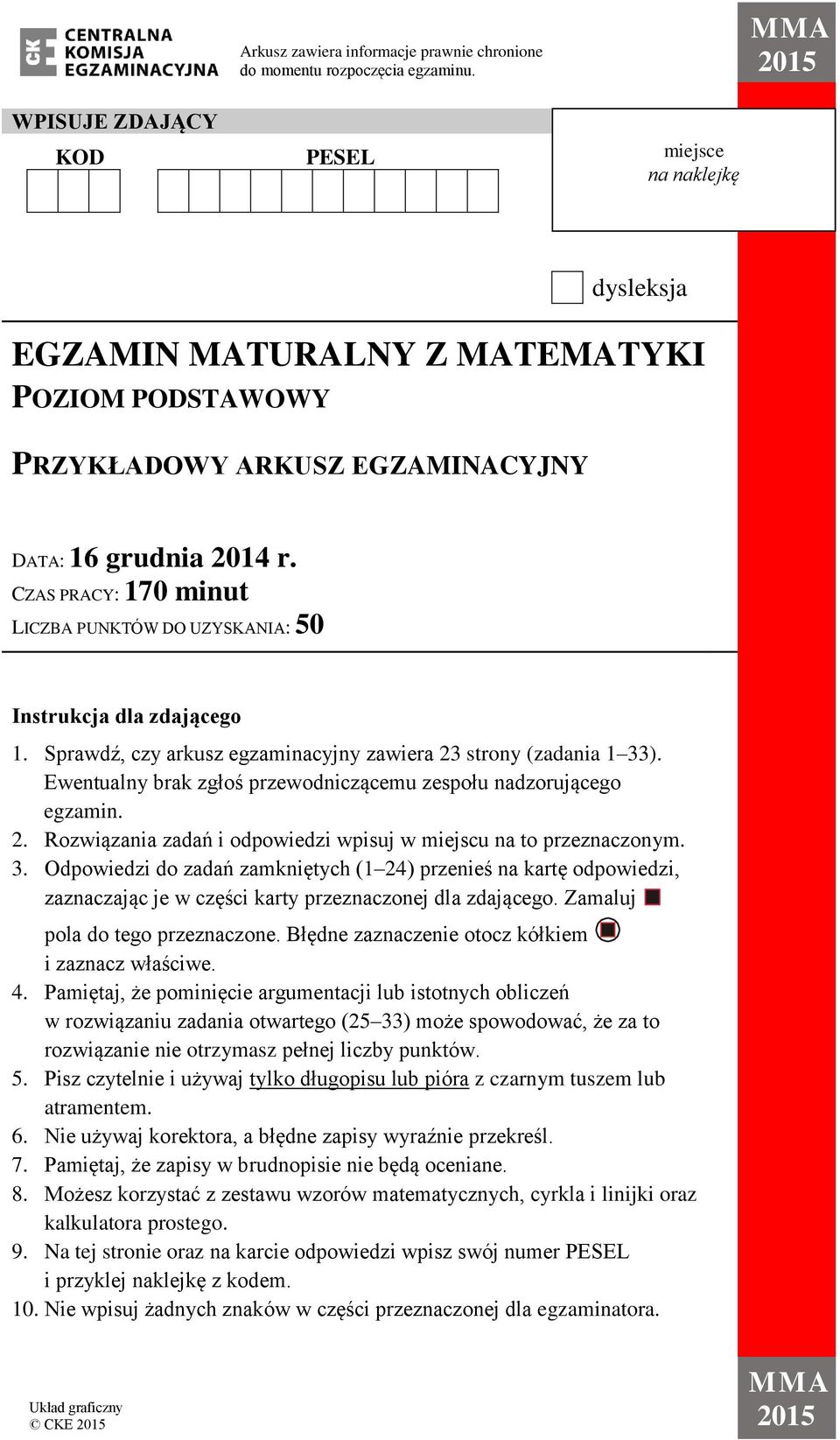 CZAS PRACY: 170 minut LICZBA PUNKTÓW DO UZYSKANIA: 50 Instrukcja dla zdającego 1. Sprawdź, czy arkusz egzaminacyjny zawiera 23 strony (zadania 1 33).