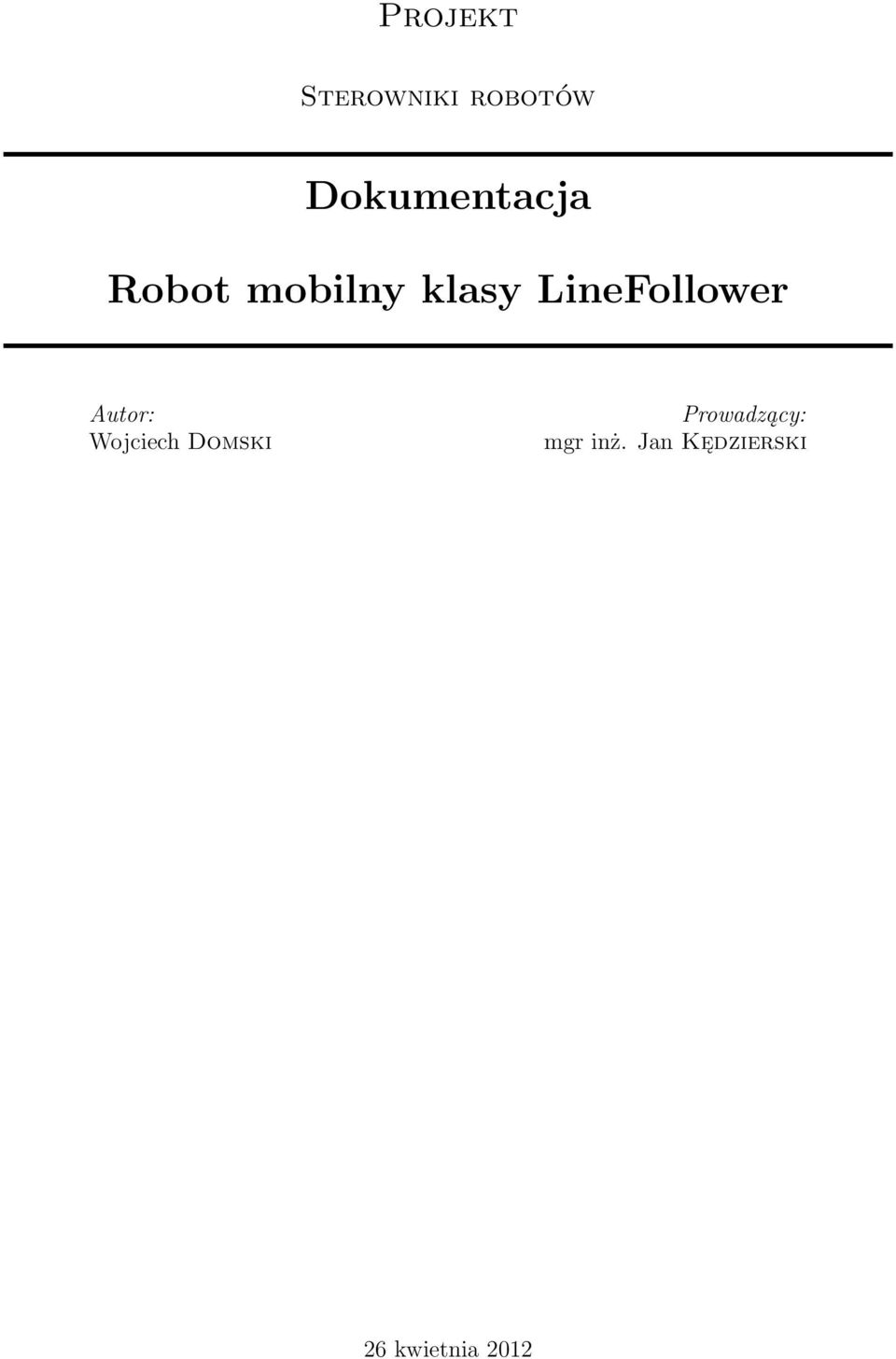 LineFollower Autor: Wojciech Domski