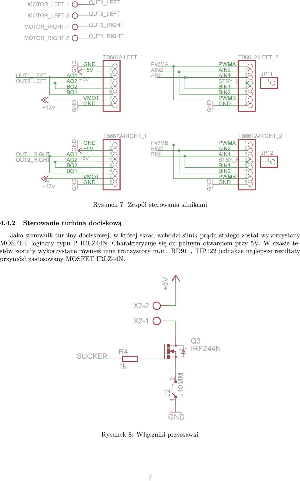 stałego został wykorzystany MOSFET logiczny typu P IRLZ44N. Charakteryzuje się on pełnym otwarciem przy 5V.