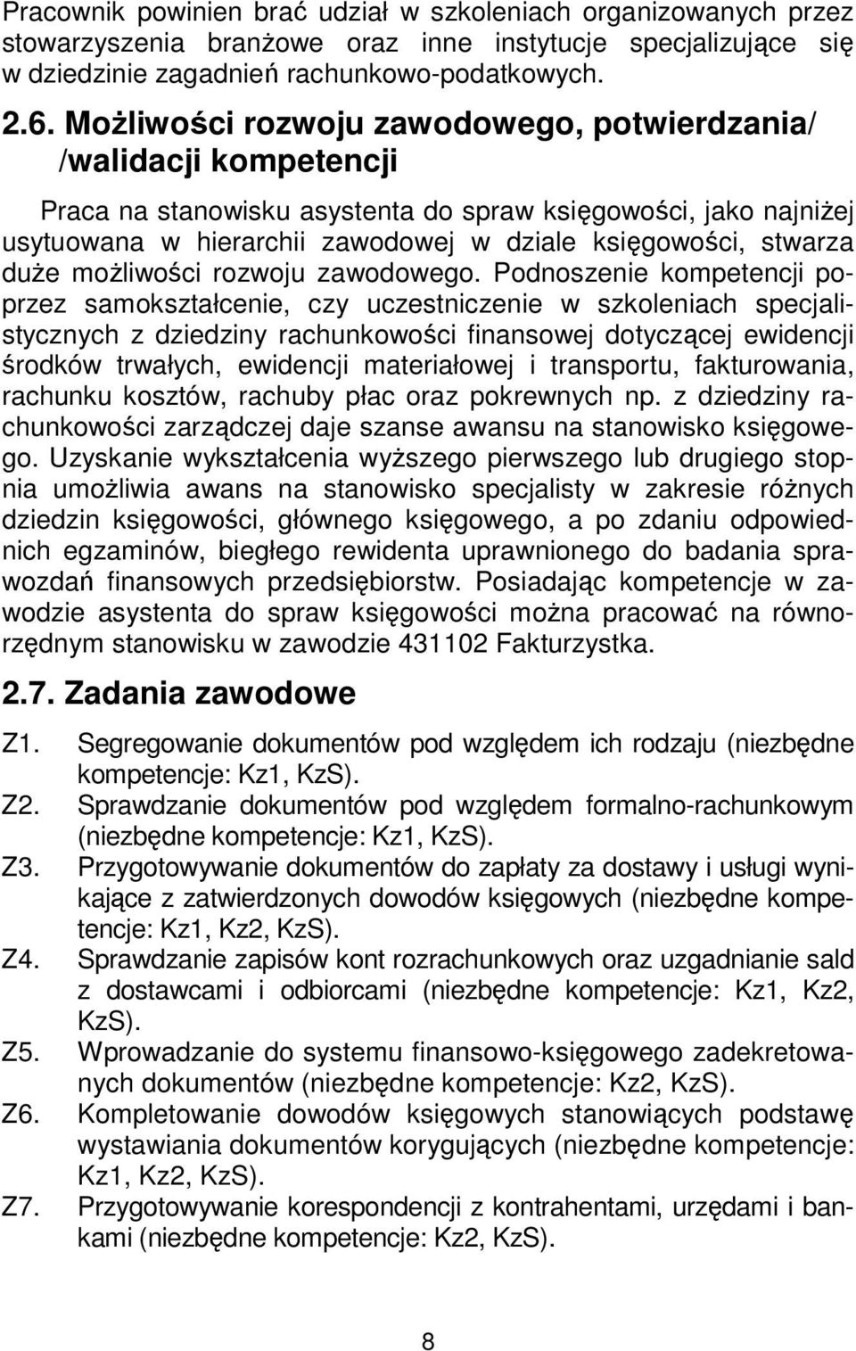 duże możliwości rozwoju zawodowego.