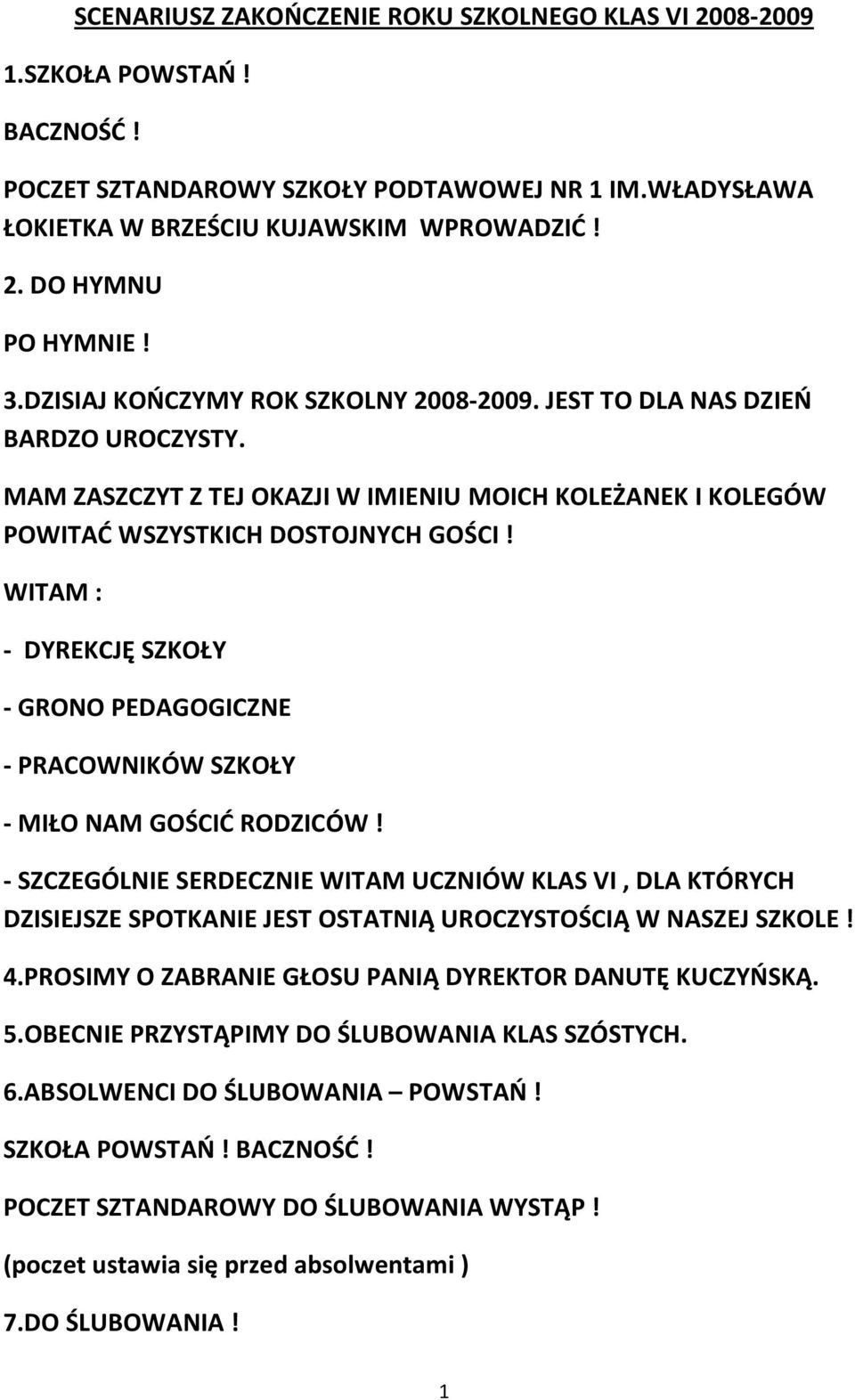 WITAM : - DYREKCJĘ SZKOŁY - GRONO PEDAGOGICZNE - PRACOWNIKÓW SZKOŁY - MIŁO NAM GOŚCIĆ RODZICÓW!