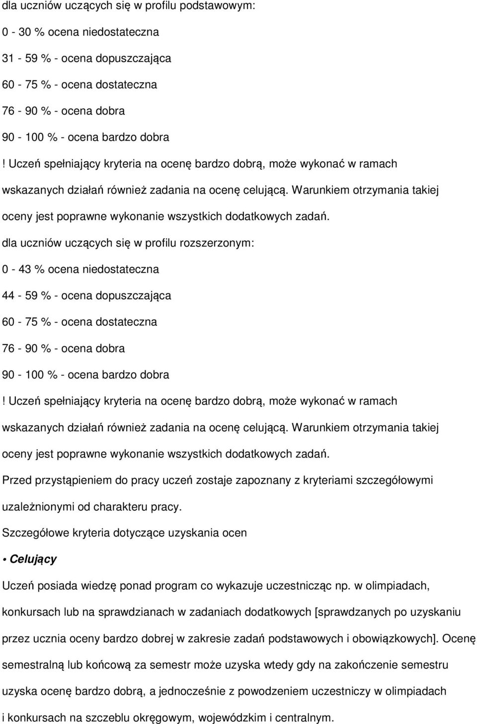 Warunkiem otrzymania takiej oceny jest poprawne wykonanie wszystkich dodatkowych zadań.