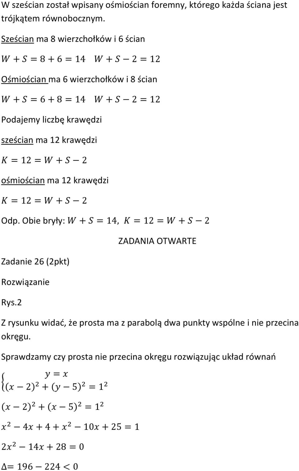 ma 12 krawędzi ośmiościan ma 12 krawędzi Obie bryły: Zadanie 26 (2pkt) Rys.