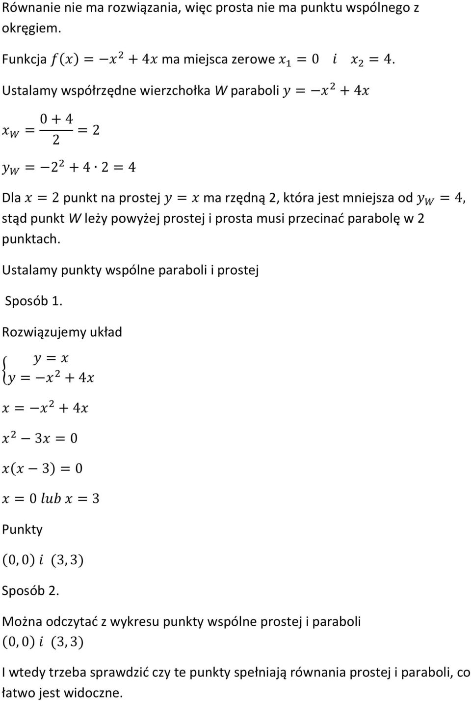 prostej i prosta musi przecinać parabolę w 2 punktach. Ustalamy punkty wspólne paraboli i prostej Sposób 1.