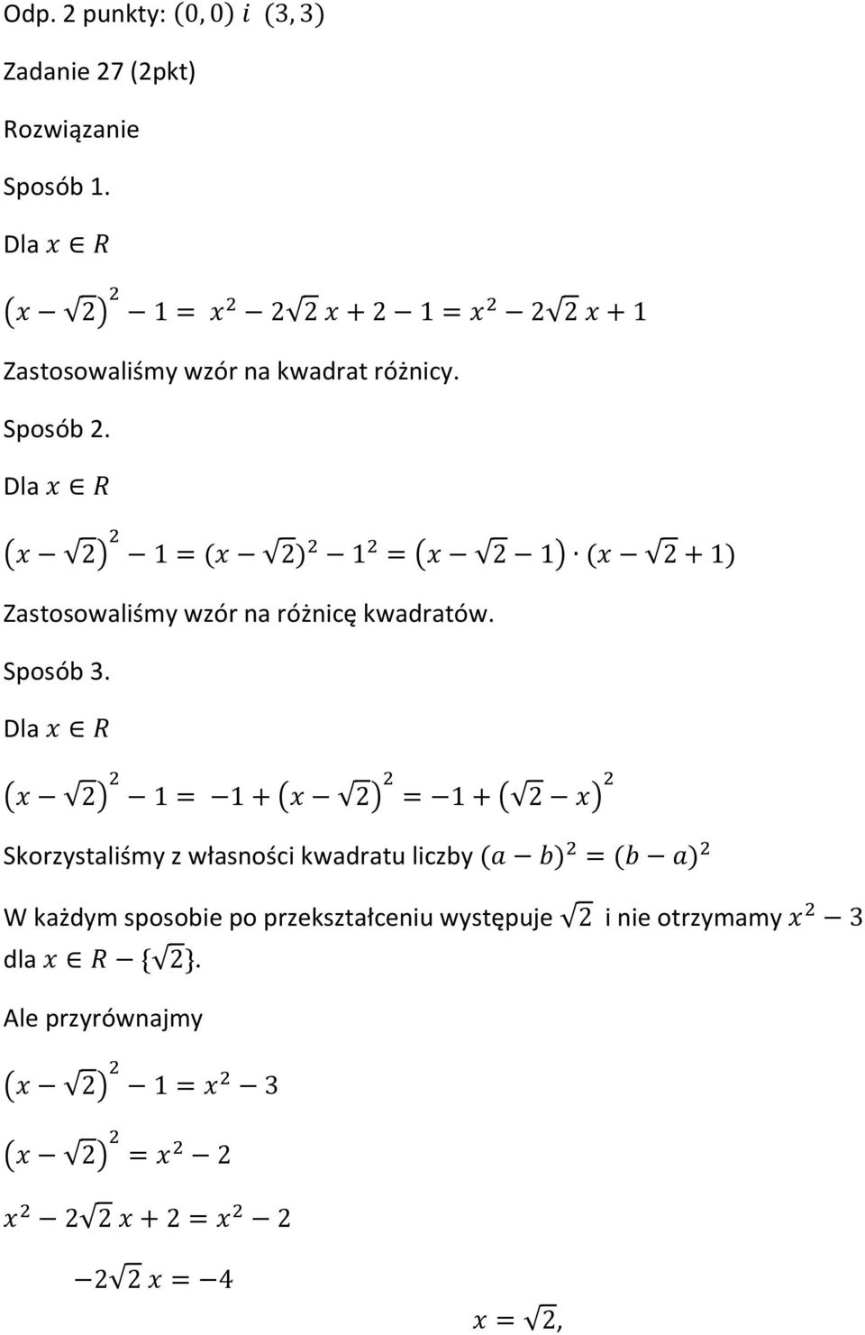 Dla Zastosowaliśmy wzór na różnicę kwadratów. Sposób 3.