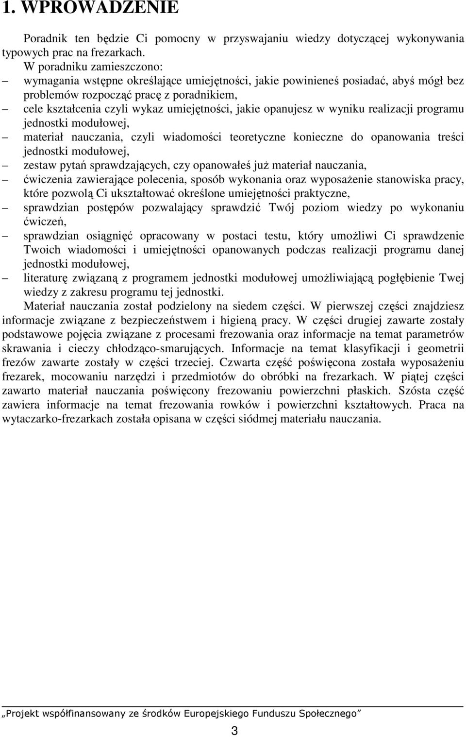 jakie opanujesz w wyniku realizacji programu jednostki modułowej, materiał nauczania, czyli wiadomości teoretyczne konieczne do opanowania treści jednostki modułowej, zestaw pytań sprawdzających, czy