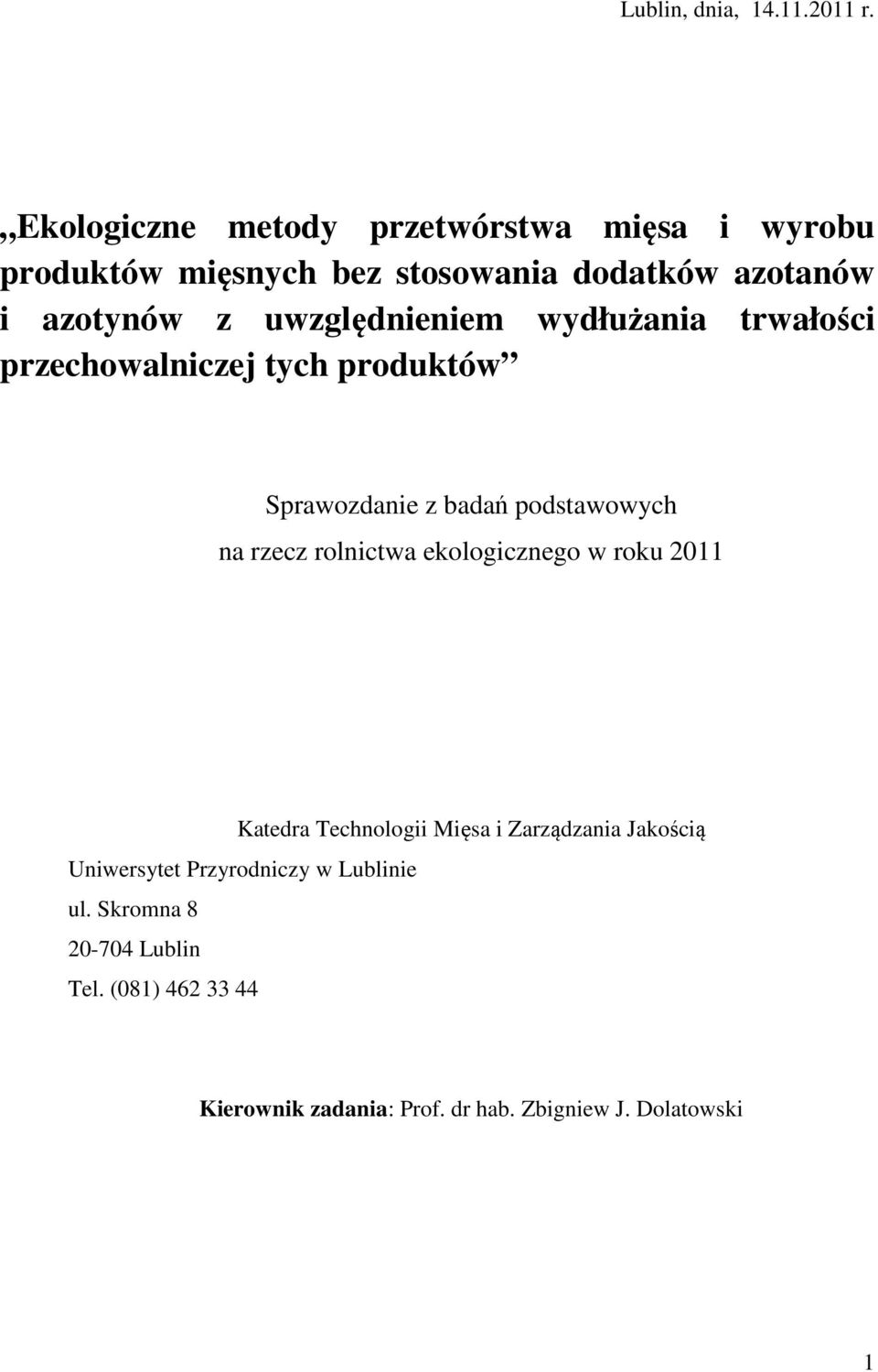 uwzględnieniem wydłużania trwałości przechowalniczej tych produktów Sprawozdanie z badań podstawowych na rzecz