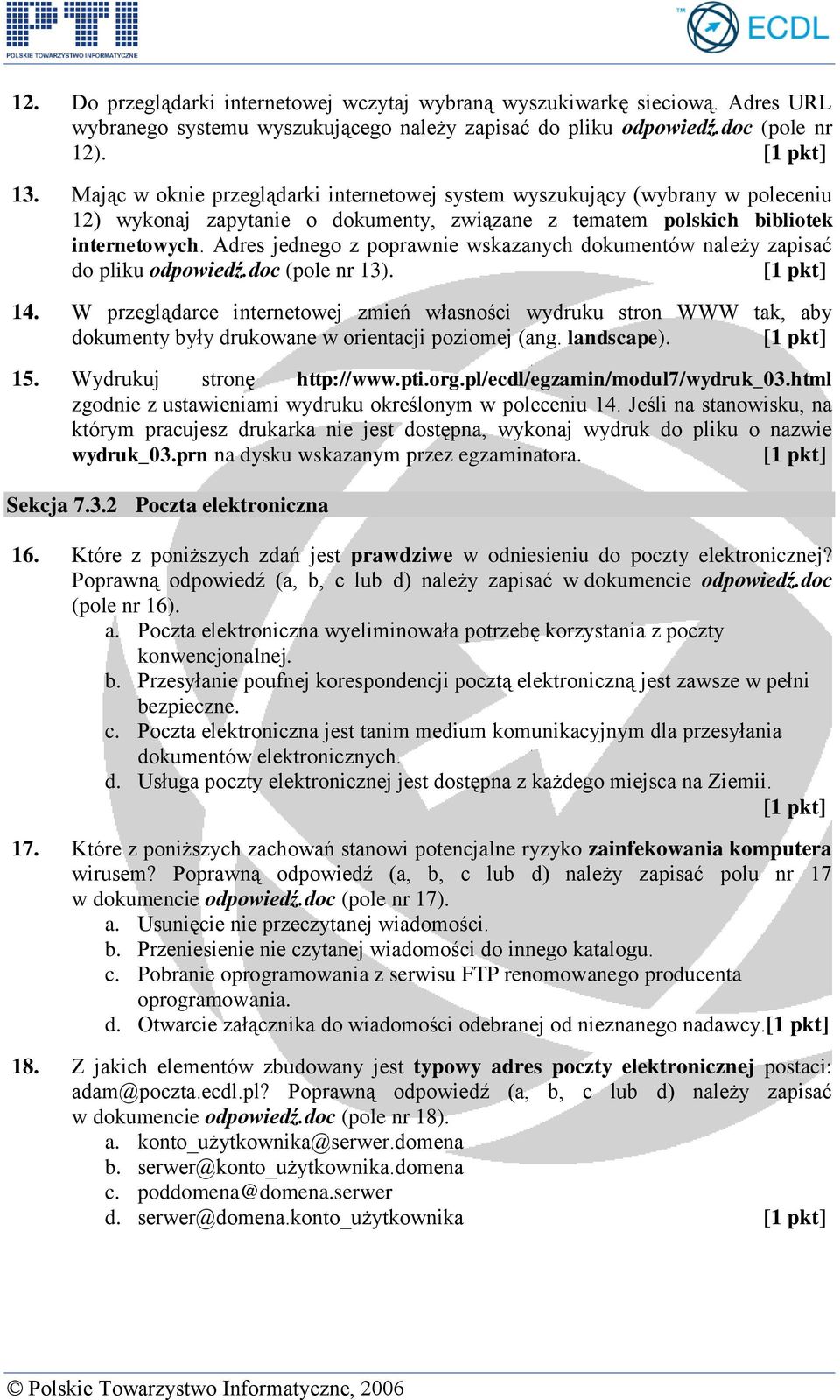 Adres jednego z poprawnie wskazanych dokumentów należy zapisać do pliku odpowiedź.doc (pole nr 13). 14.