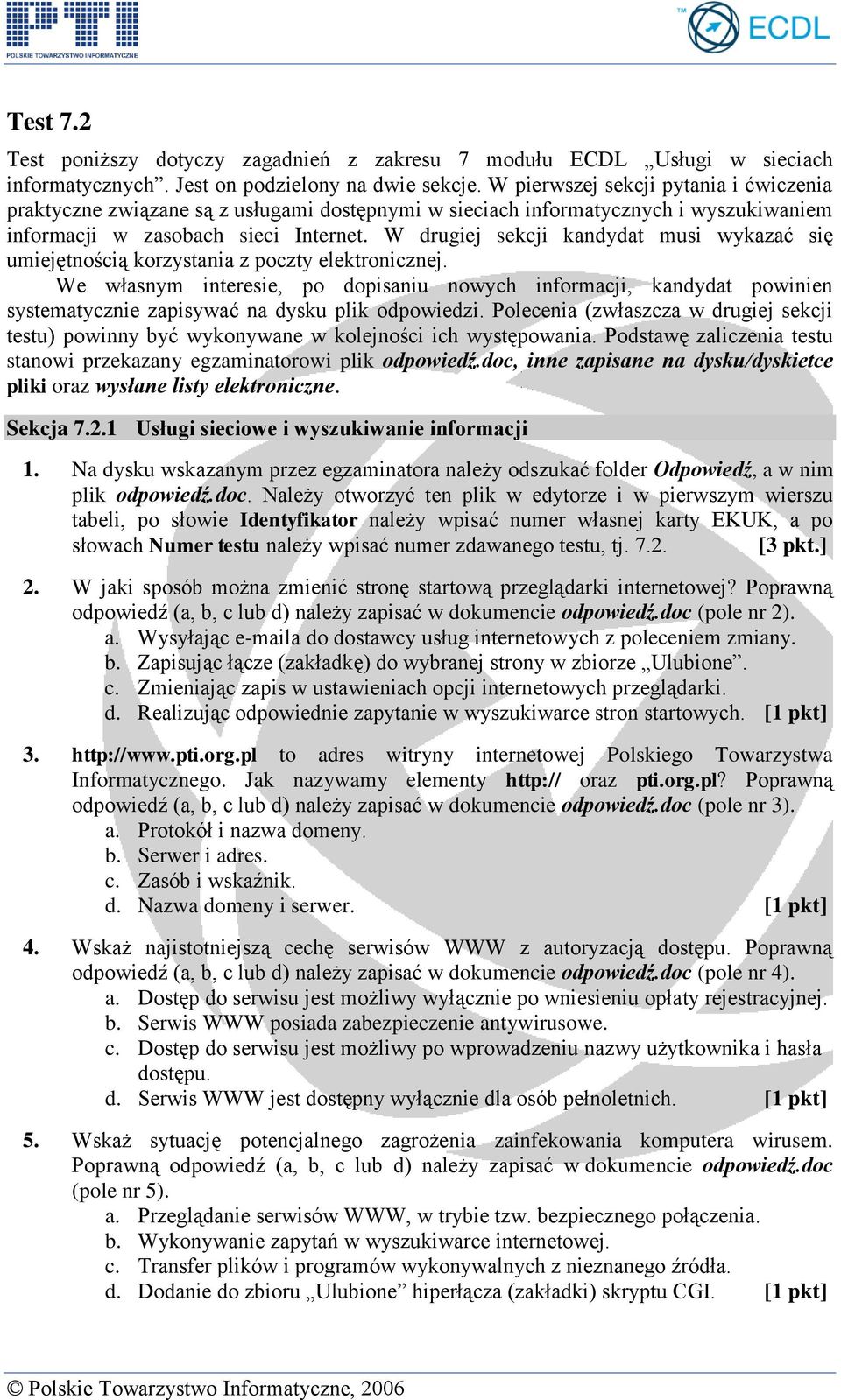 W drugiej sekcji kandydat musi wykazać się umiejętnością korzystania z poczty elektronicznej.